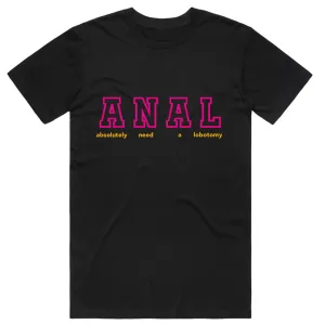 Anal Absolutely Need a Lobotomy T-shirt
