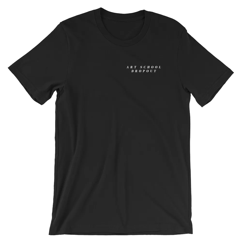 ART SCHOOL DROPOUT T-Shirt