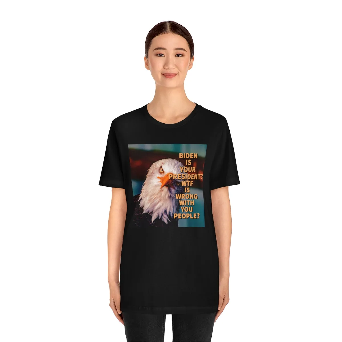 Biden is your President? Short Sleeve Tee