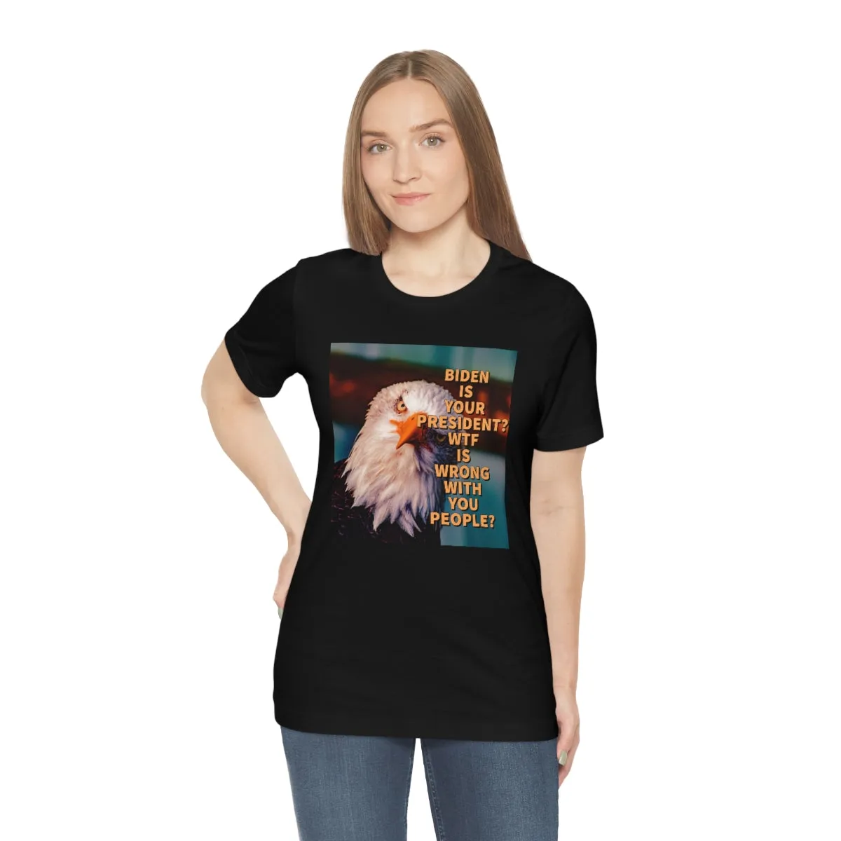 Biden is your President? Short Sleeve Tee