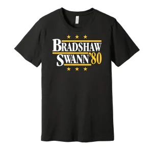 Bradshaw & Swann '80 - Pittsburgh Pennsylvania Legends Political Campaign Parody T-Shirt - Hyper Than Hype Shirts