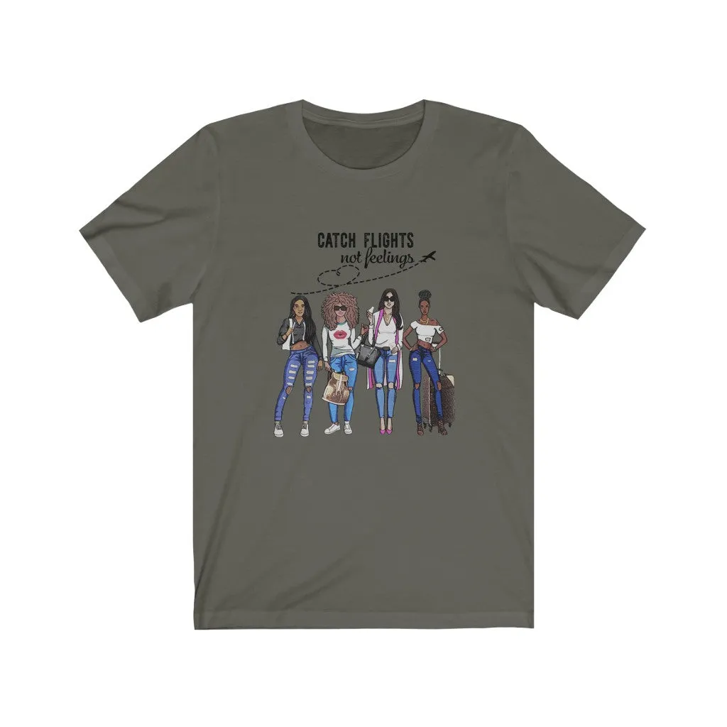Catch Flights Not Feelings Jersey Short Sleeve Tee