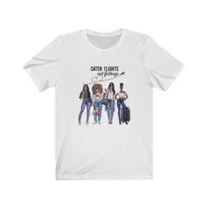Catch Flights Not Feelings Jersey Short Sleeve Tee