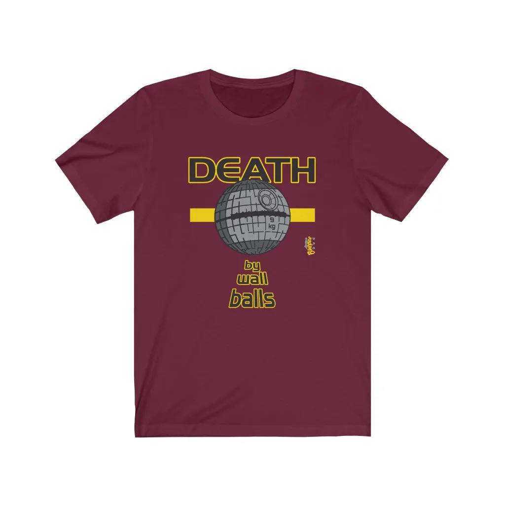 DEATH by Wall Balls - Mens and Womens Workout T Shirt