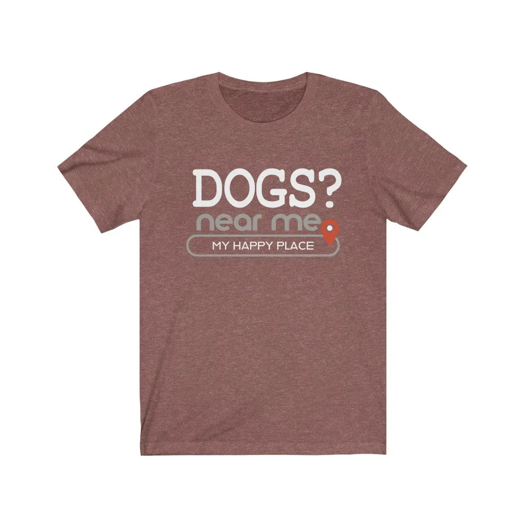 Dogs? near me - Mens and Womens Workout T Shirt