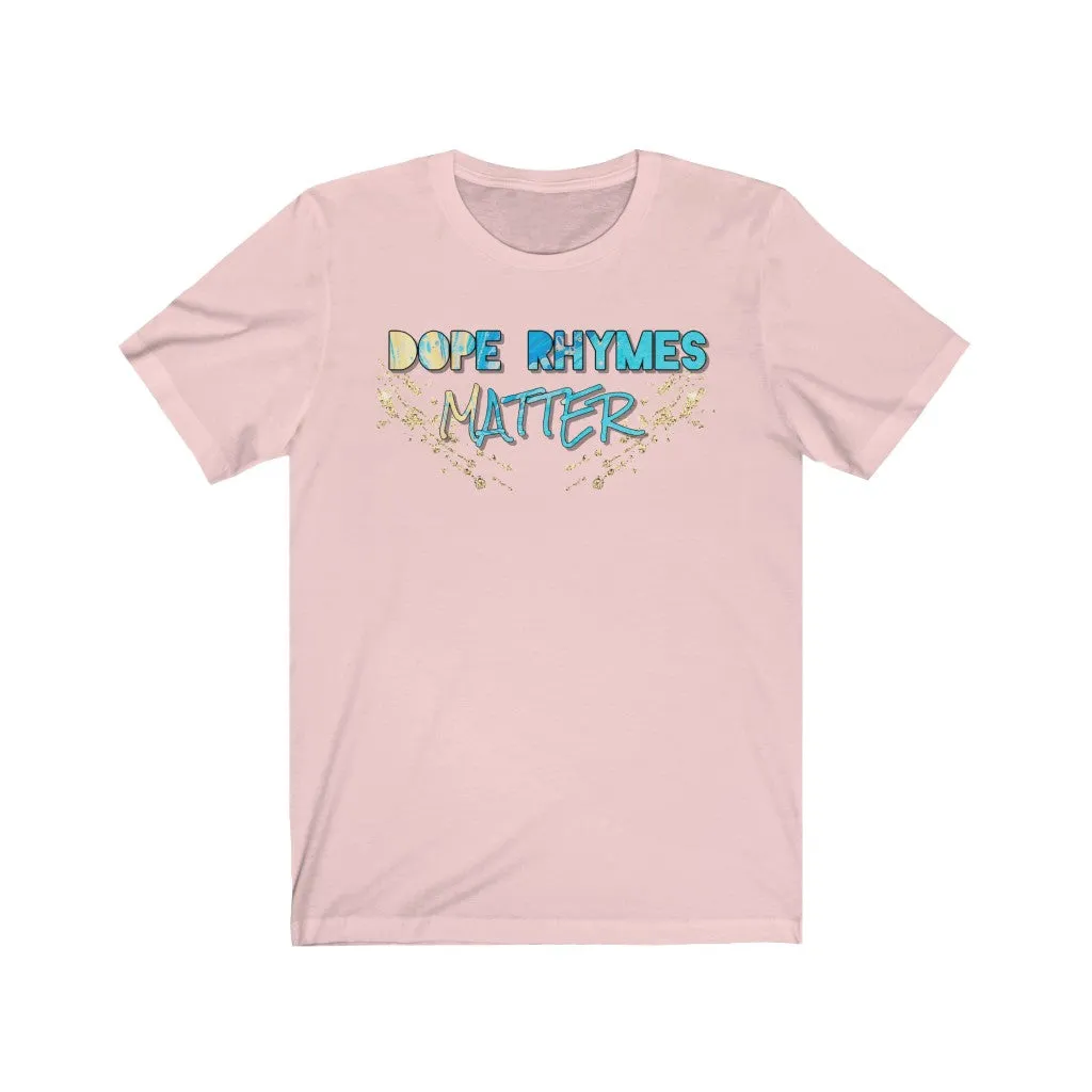 Dope Rhymes Matter Tee