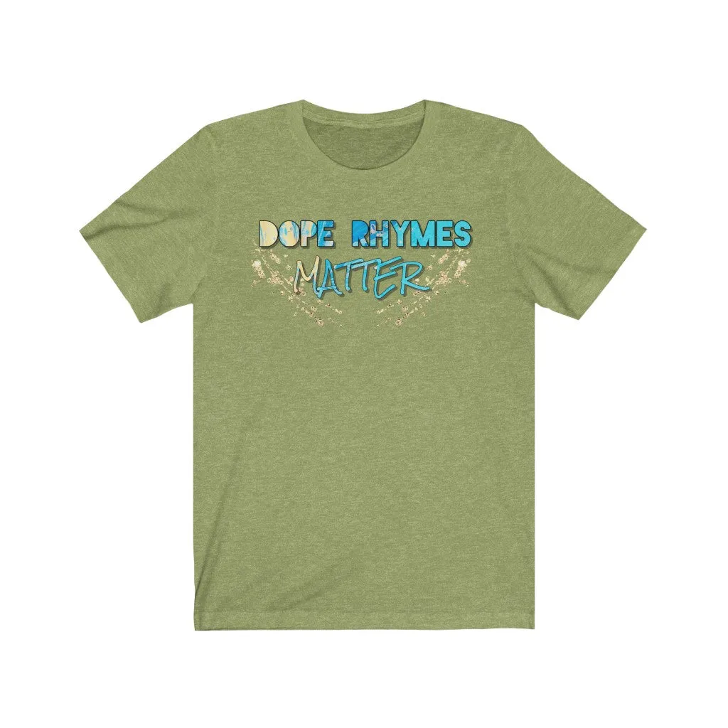 Dope Rhymes Matter Tee
