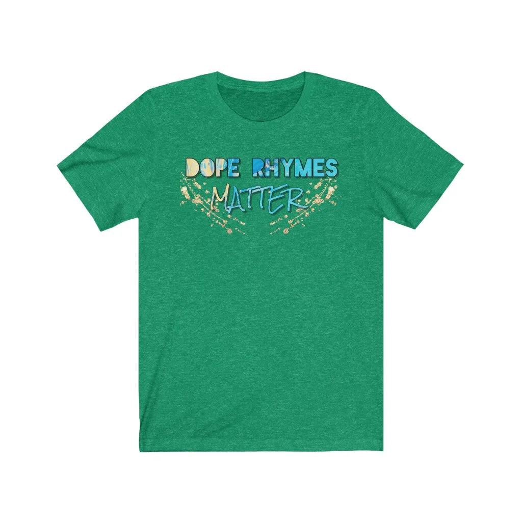 Dope Rhymes Matter Tee