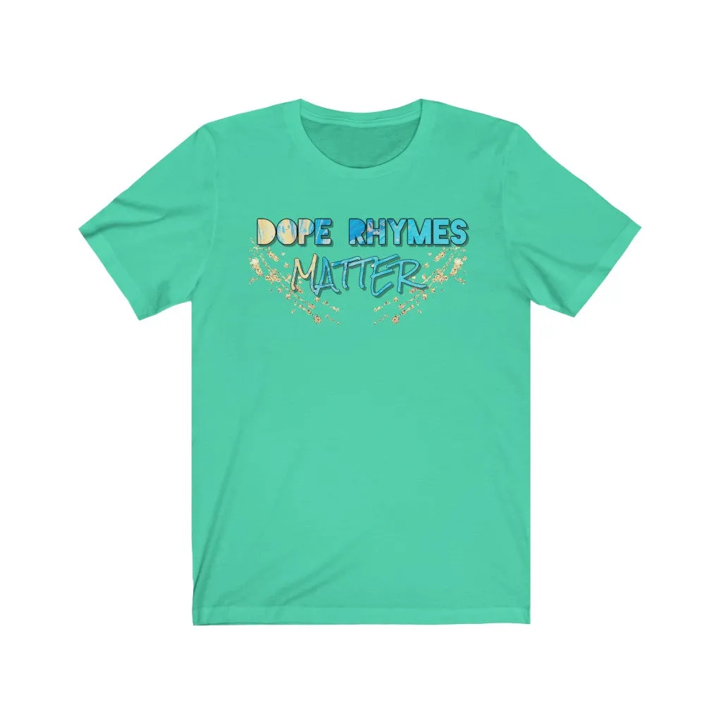 Dope Rhymes Matter Tee