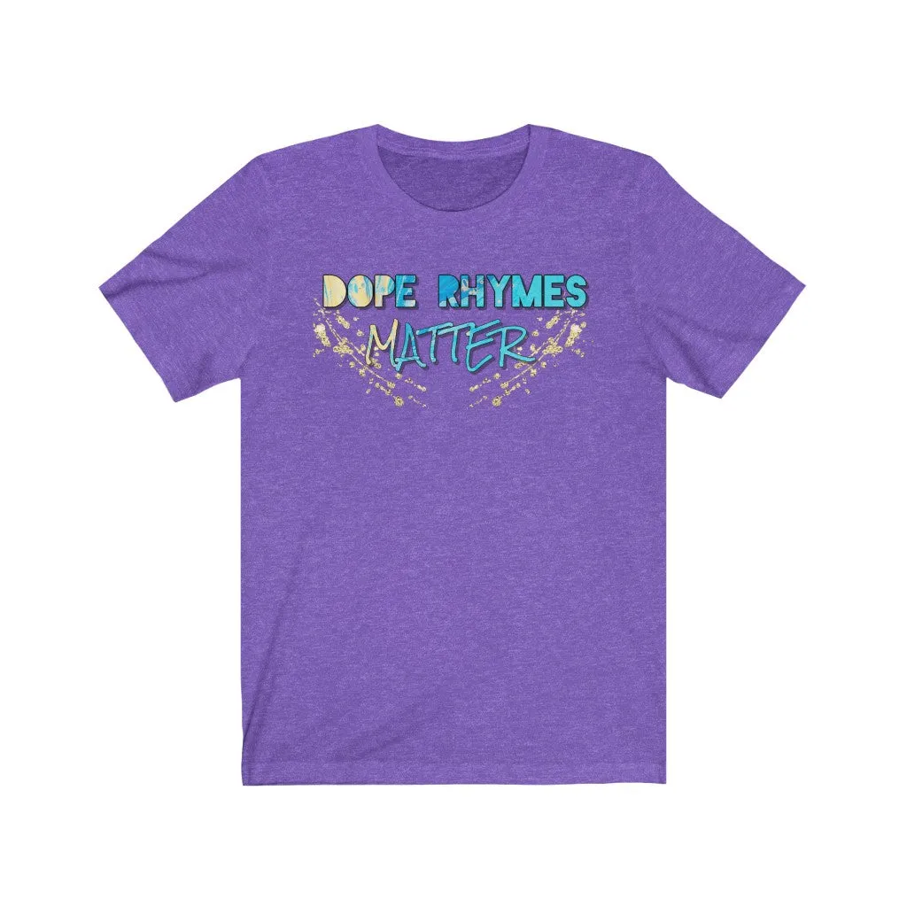 Dope Rhymes Matter Tee