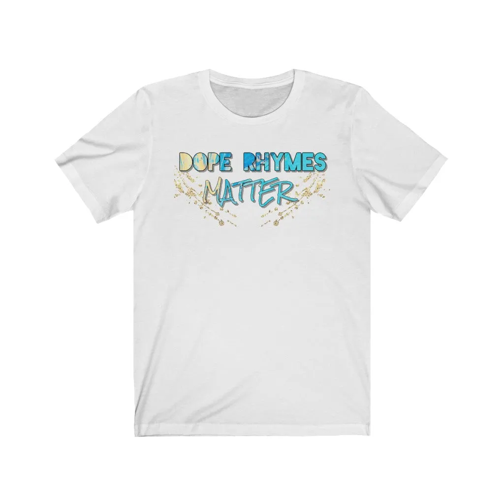 Dope Rhymes Matter Tee