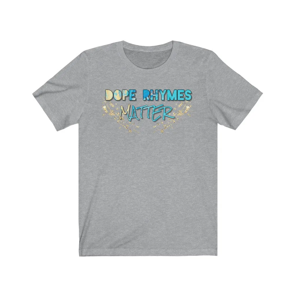 Dope Rhymes Matter Tee