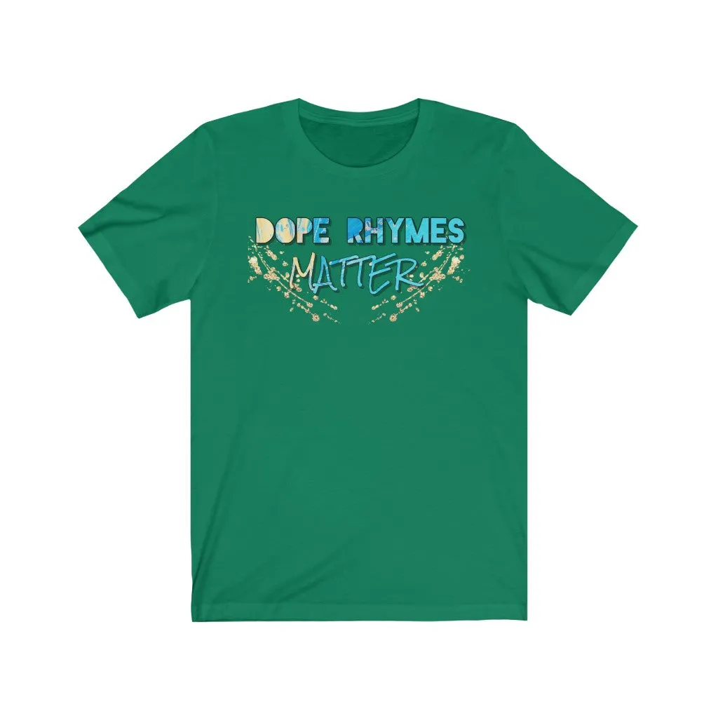 Dope Rhymes Matter Tee