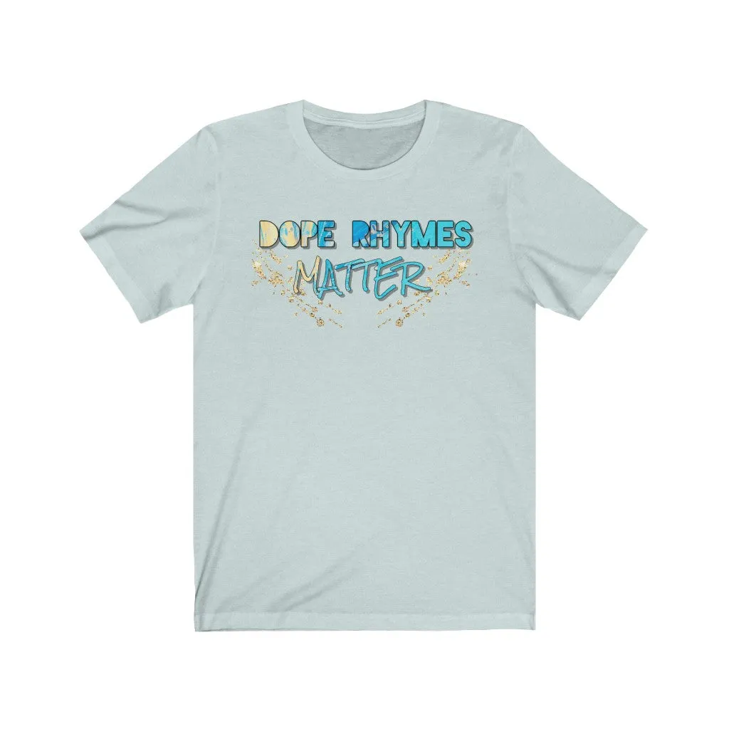 Dope Rhymes Matter Tee