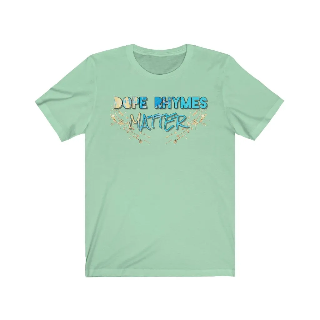 Dope Rhymes Matter Tee