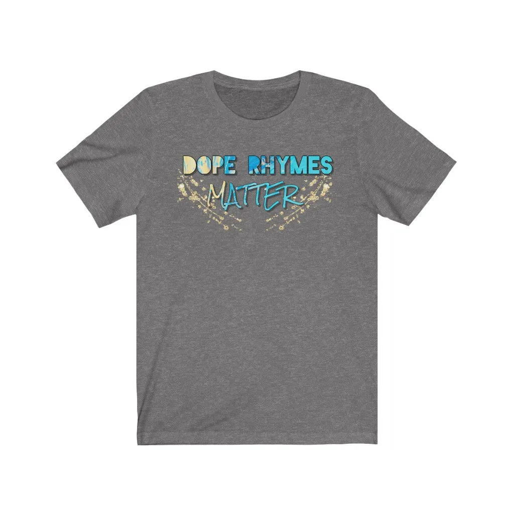 Dope Rhymes Matter Tee