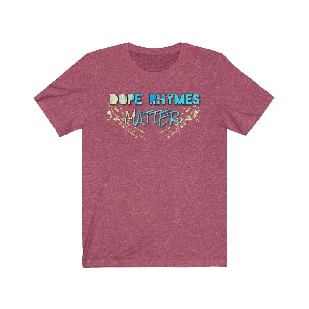 Dope Rhymes Matter Tee