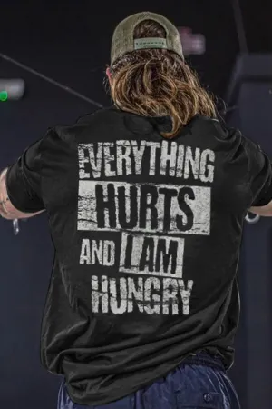 Everything Hurts And I Am Hungry Printed Men's T-shirt