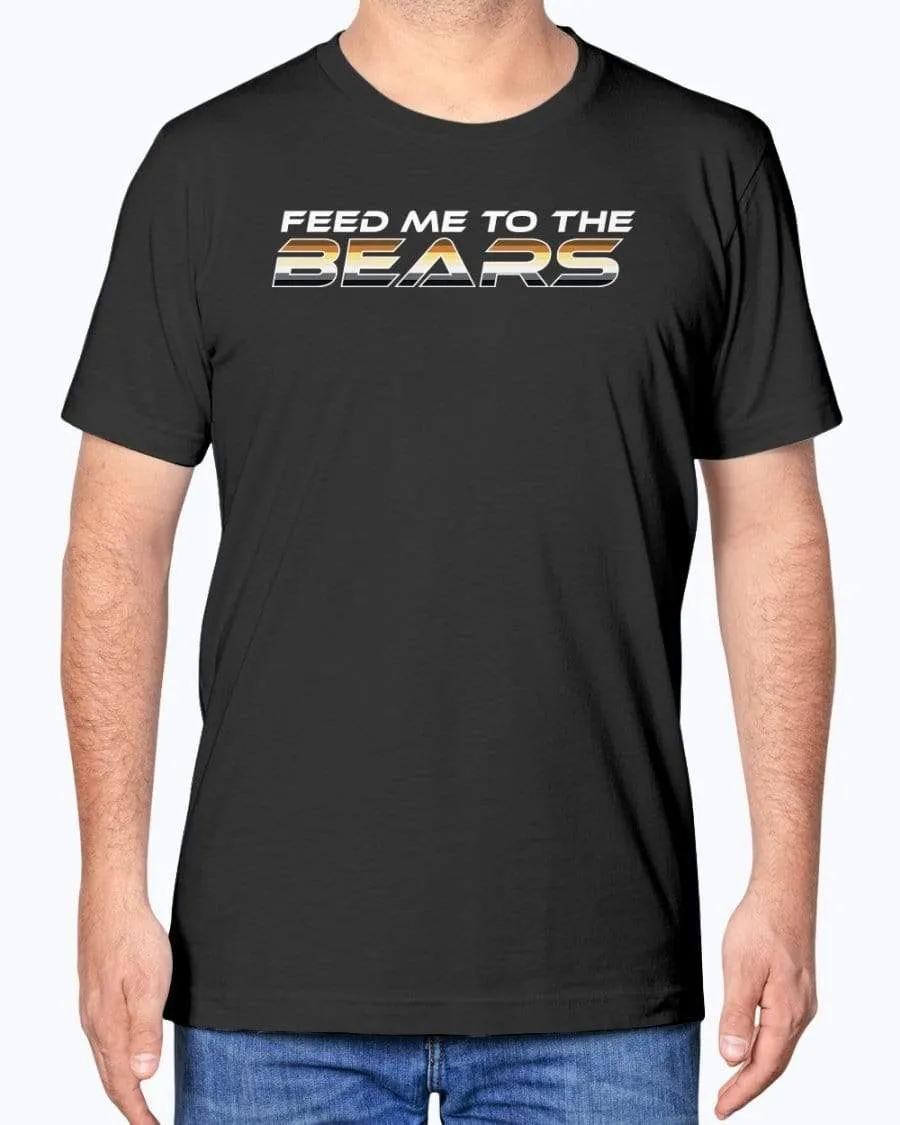 Feed Me to the Bears T-Shirt