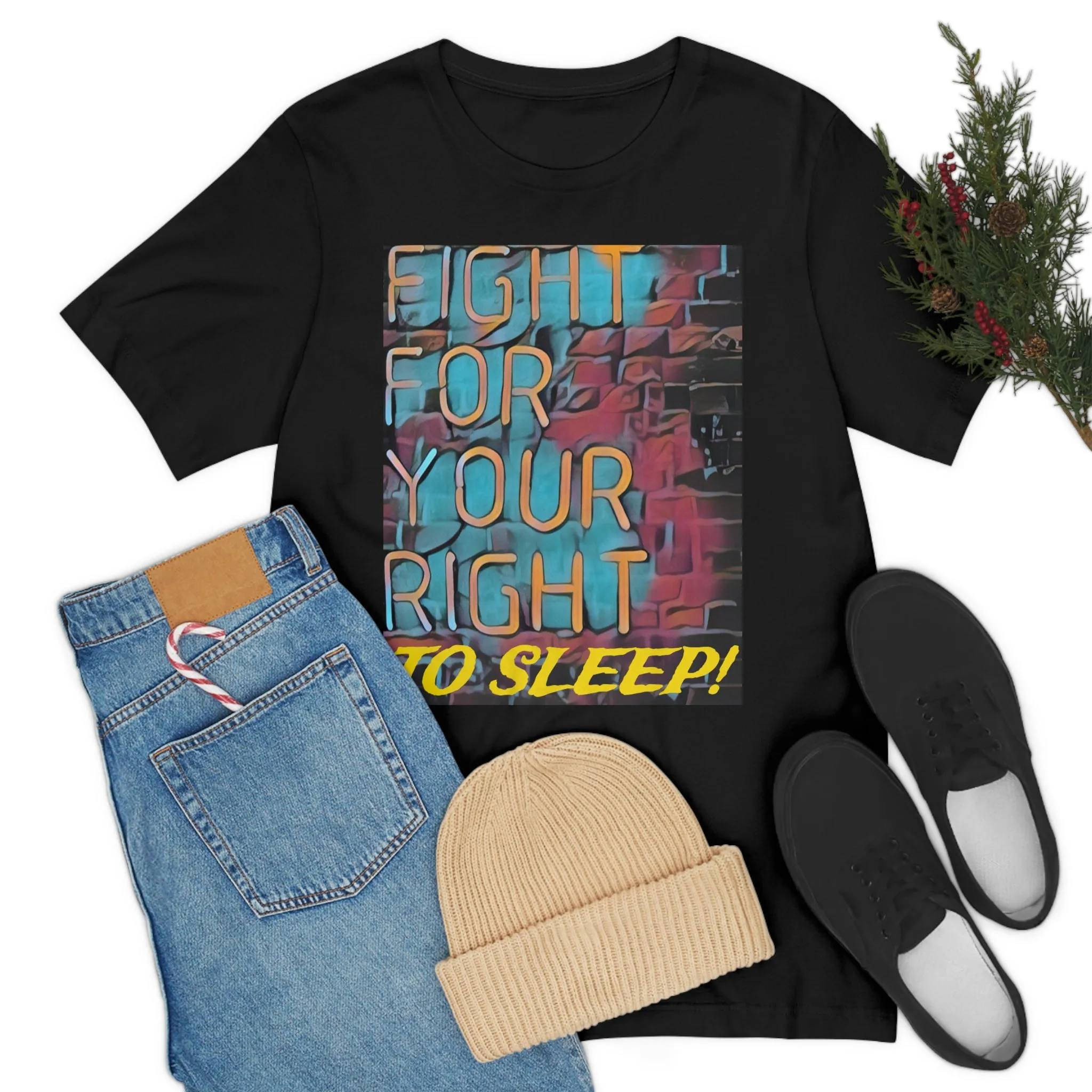 Fight For Your Right To Sleep! Short Sleeve Tee