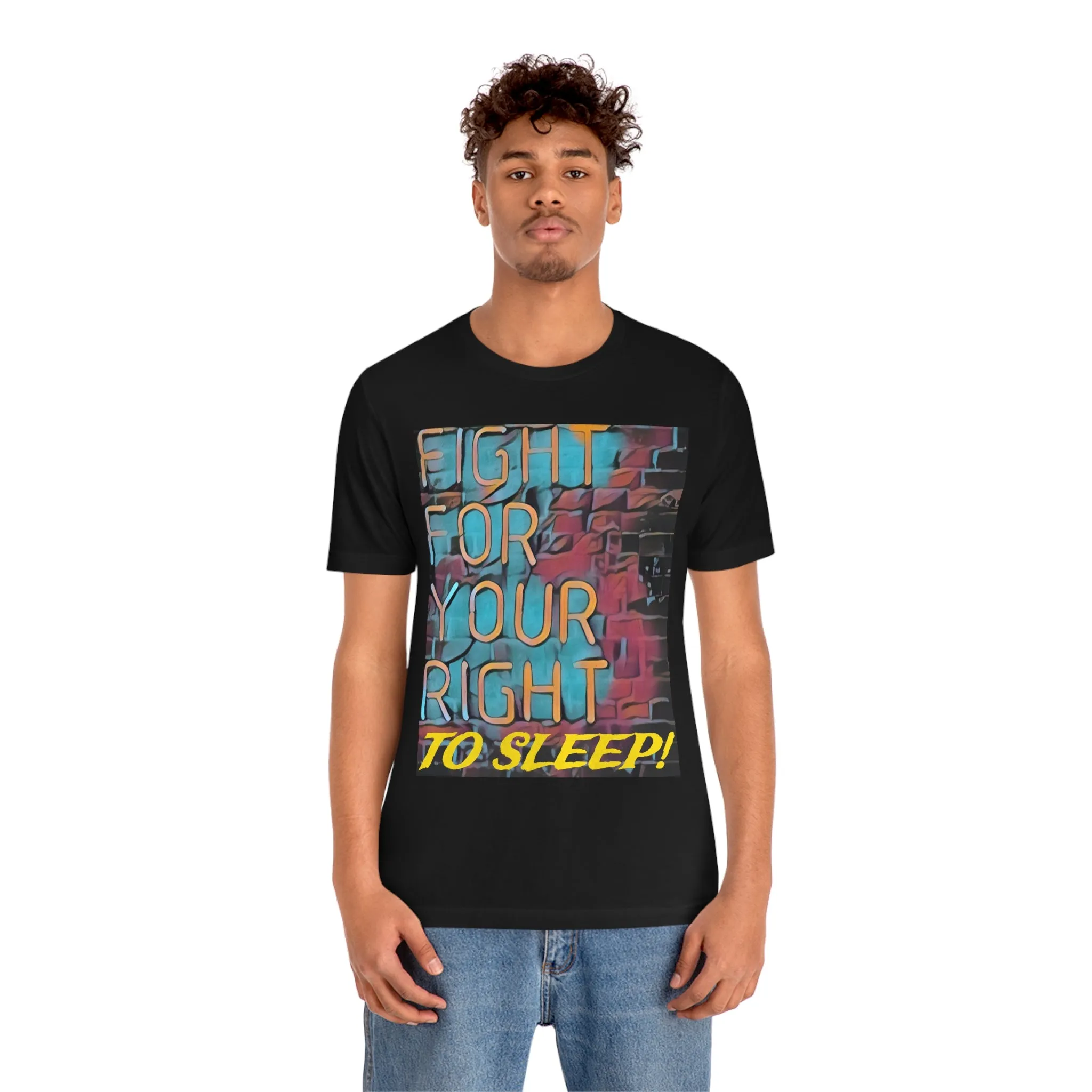 Fight For Your Right To Sleep! Short Sleeve Tee