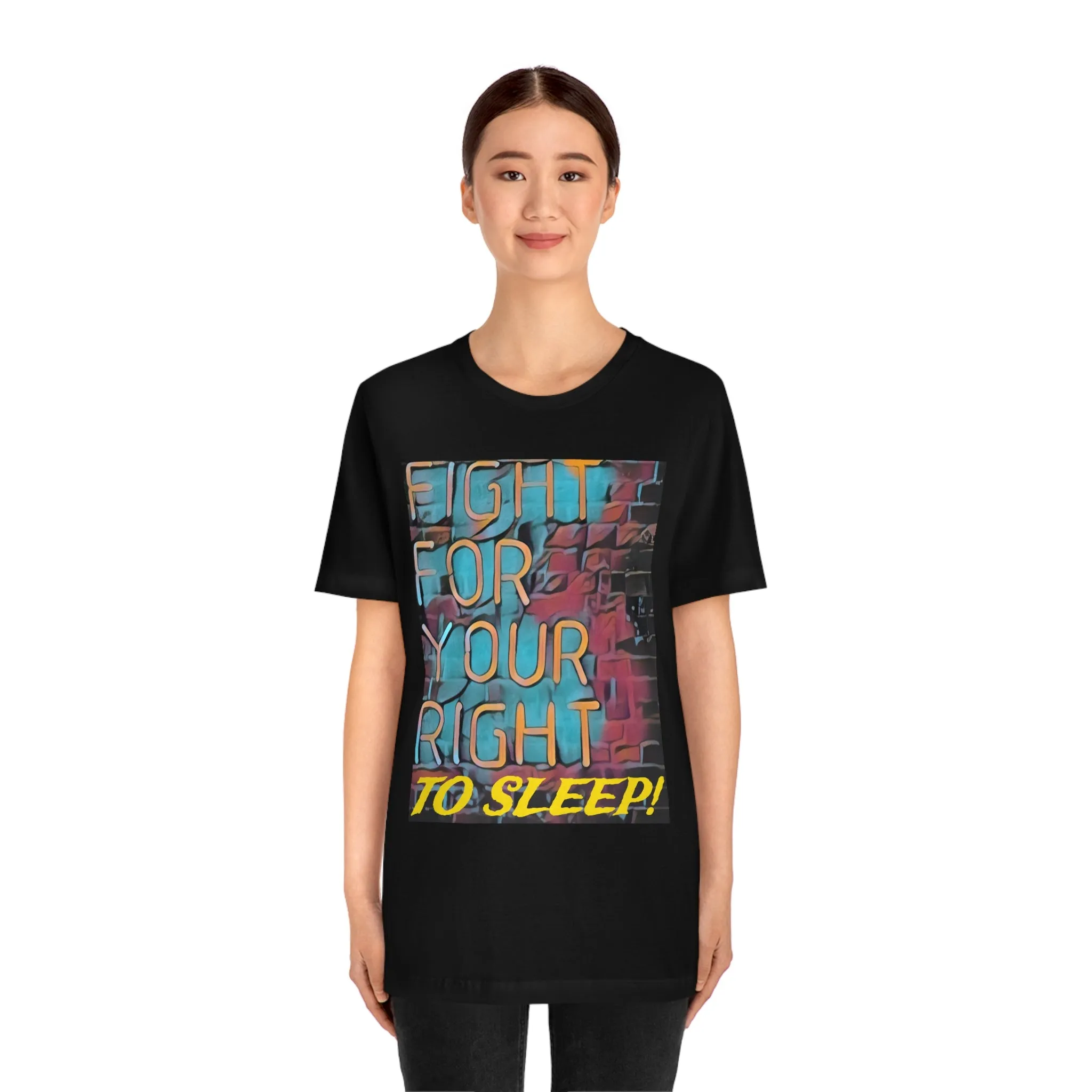 Fight For Your Right To Sleep! Short Sleeve Tee