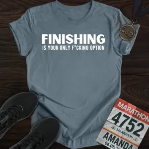 Finishing: Only Option T-shirt