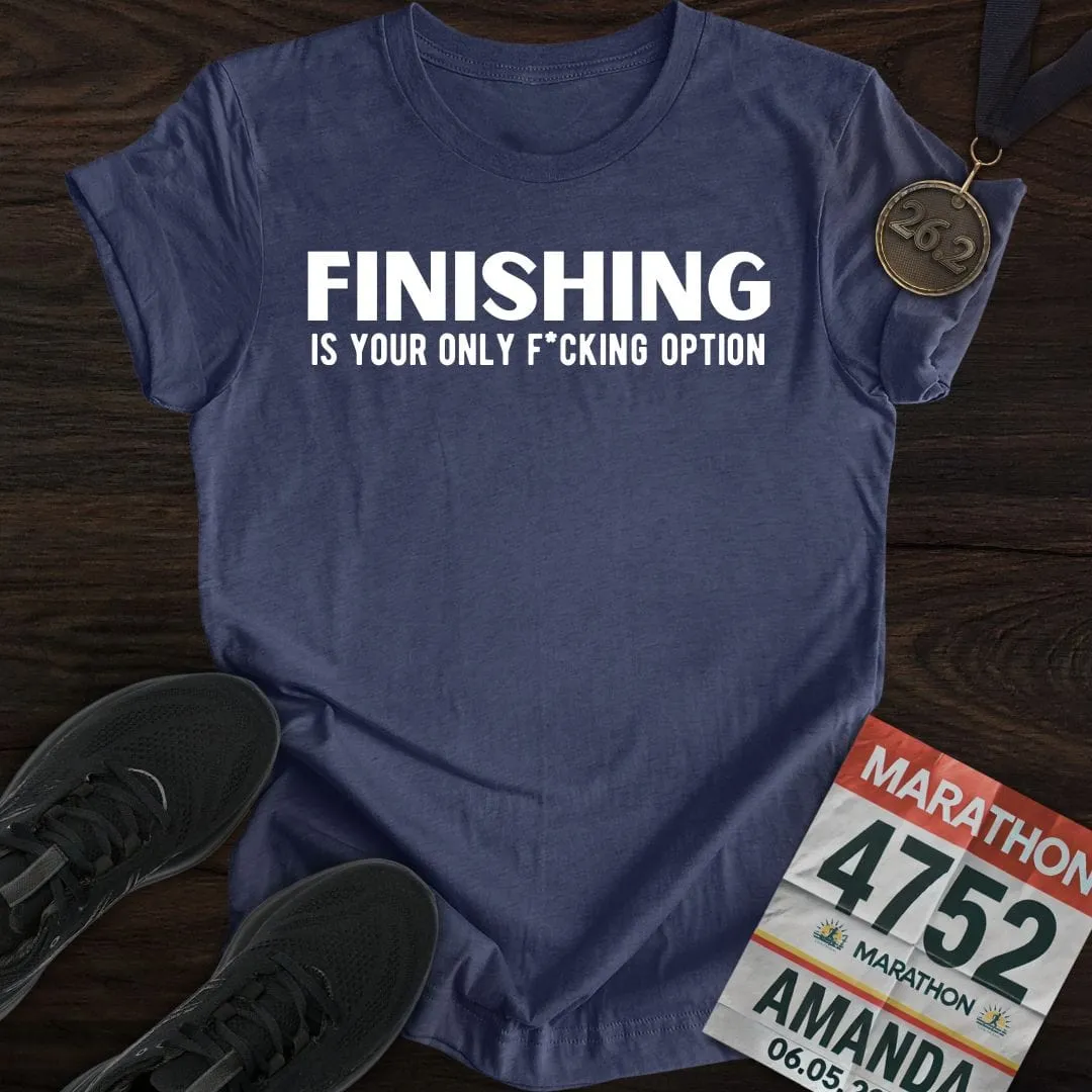Finishing: Only Option T-shirt
