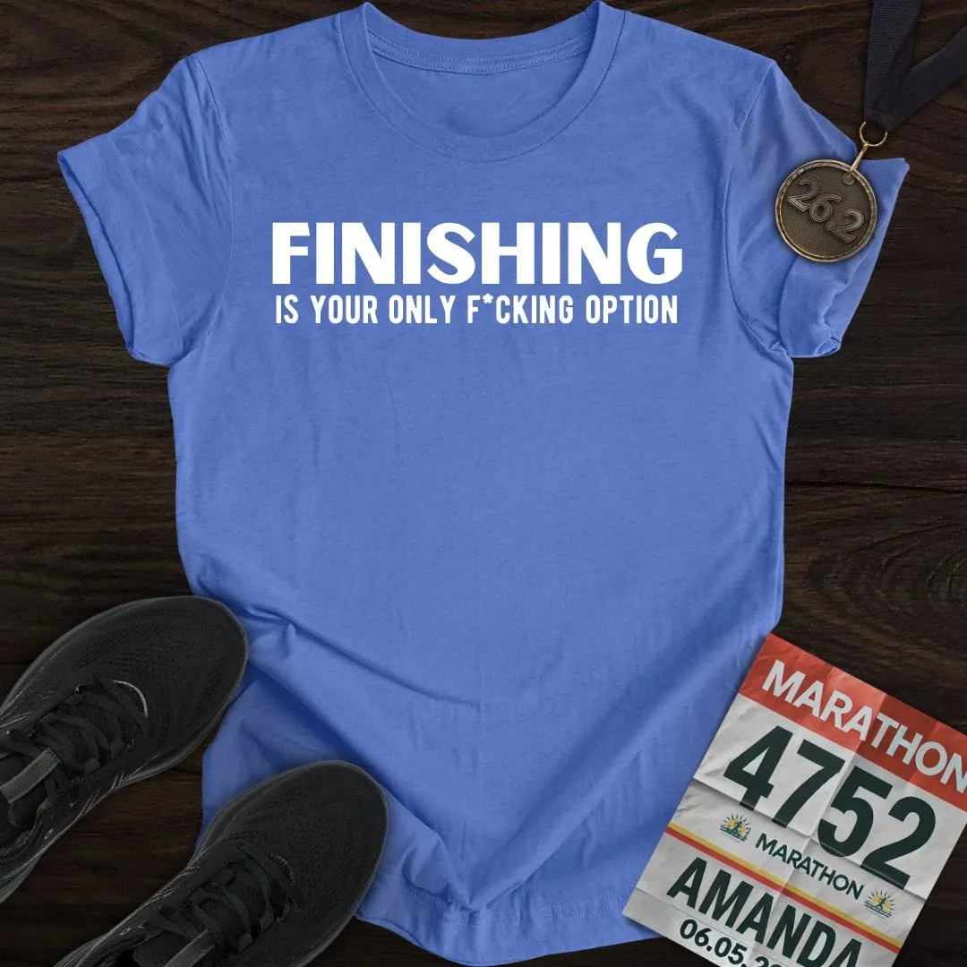 Finishing: Only Option T-shirt
