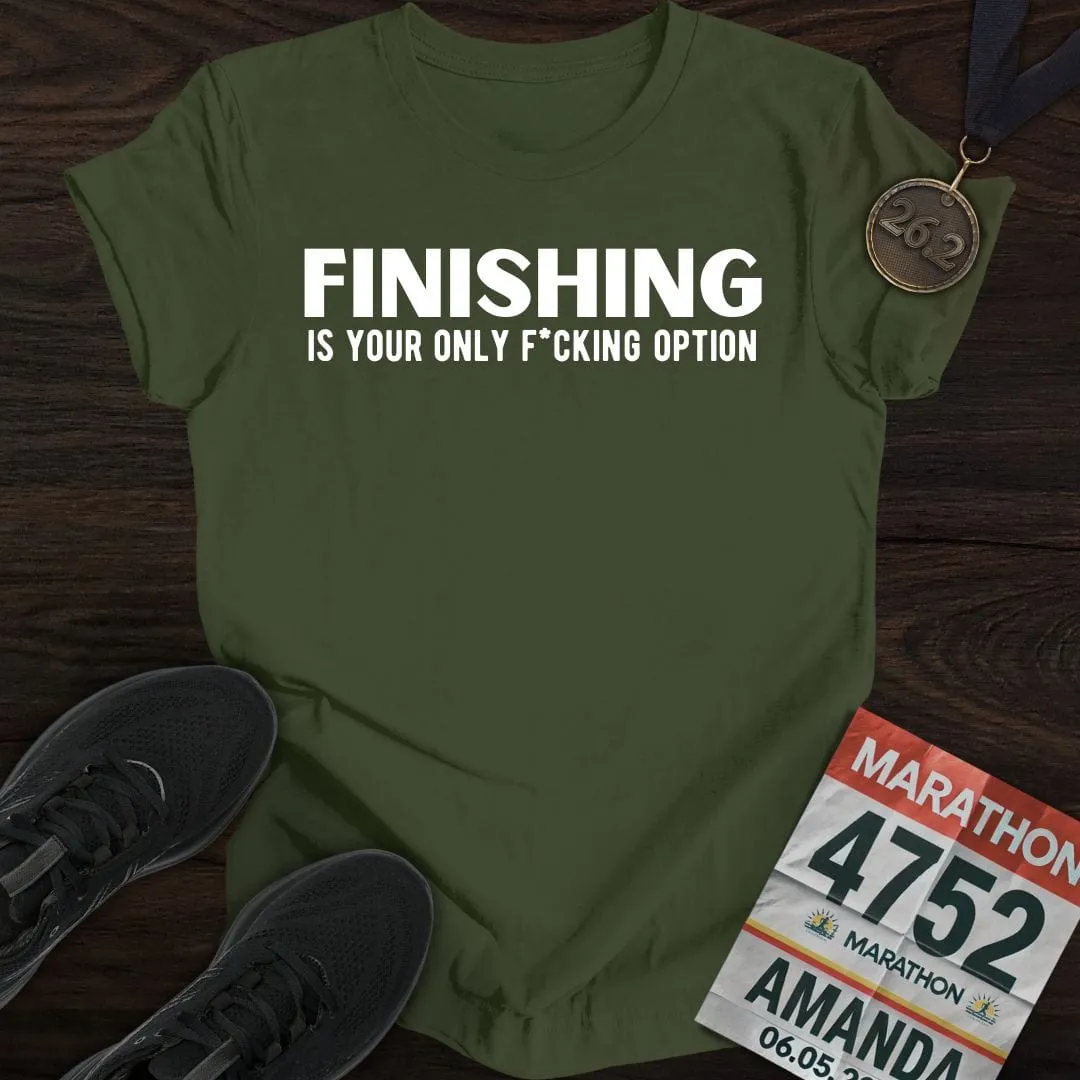 Finishing: Only Option T-shirt