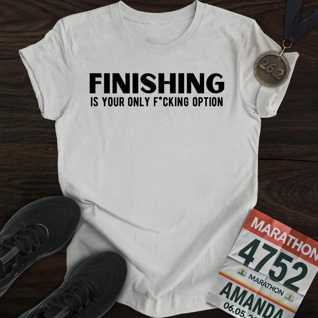 Finishing: Only Option T-shirt