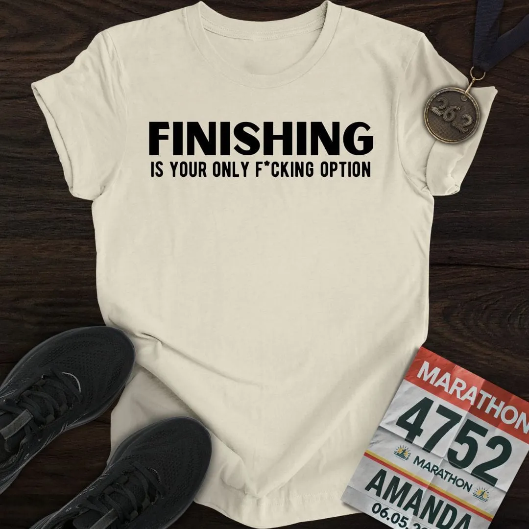 Finishing: Only Option T-shirt