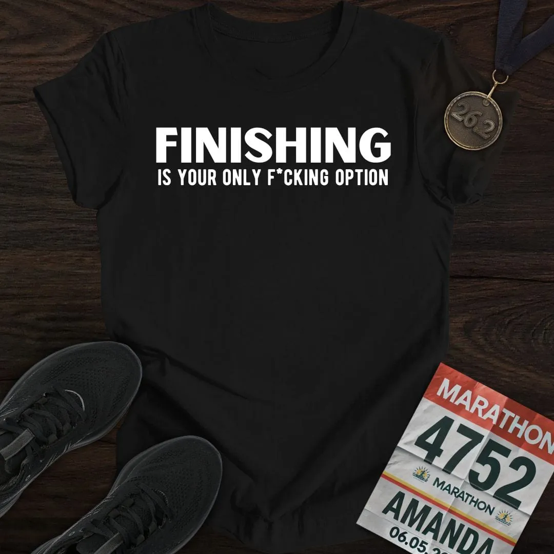 Finishing: Only Option T-shirt