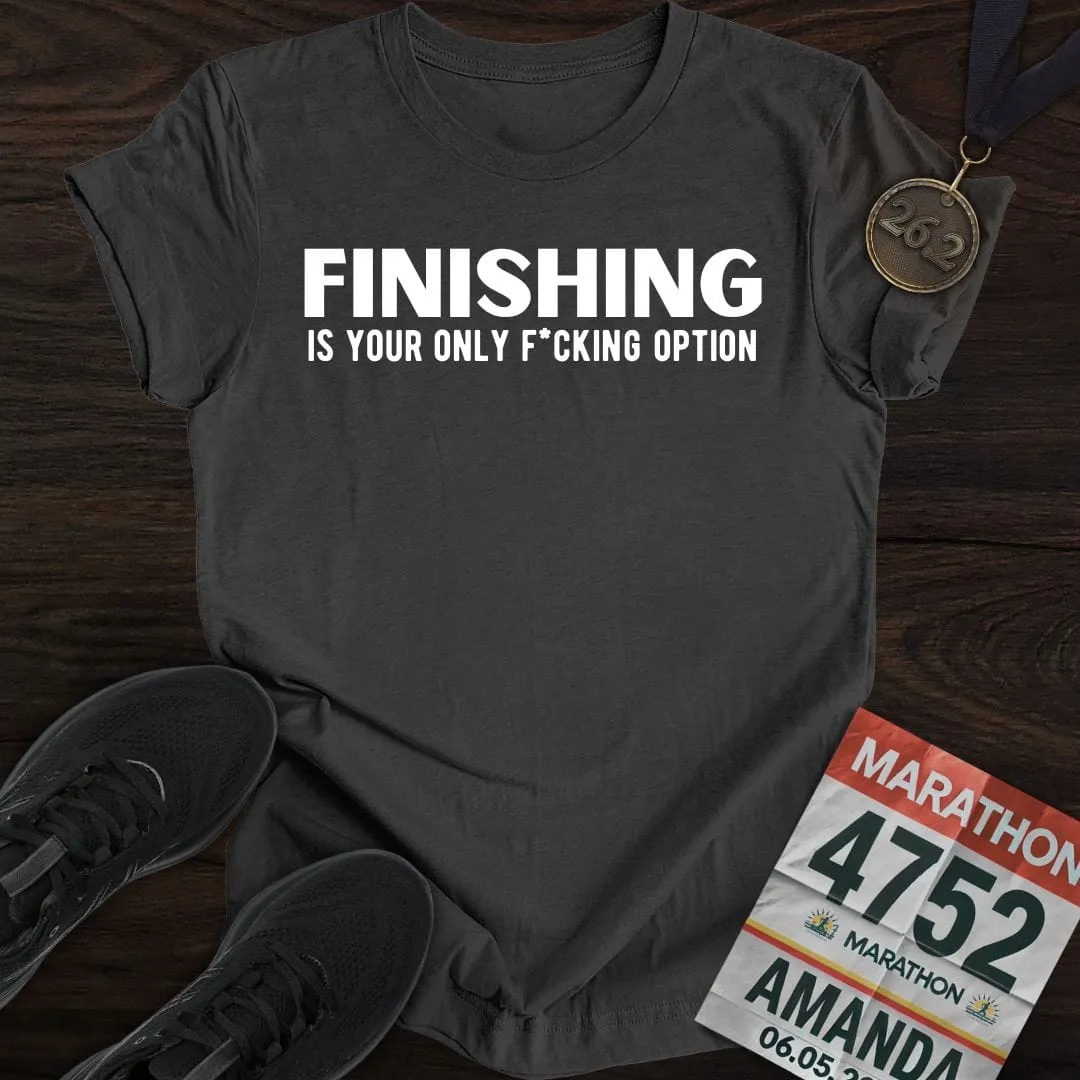 Finishing: Only Option T-shirt