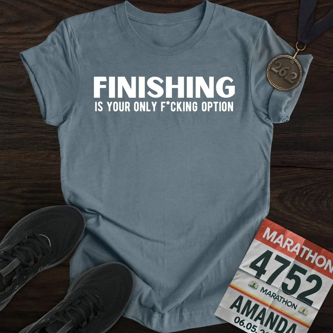 Finishing: Only Option T-shirt