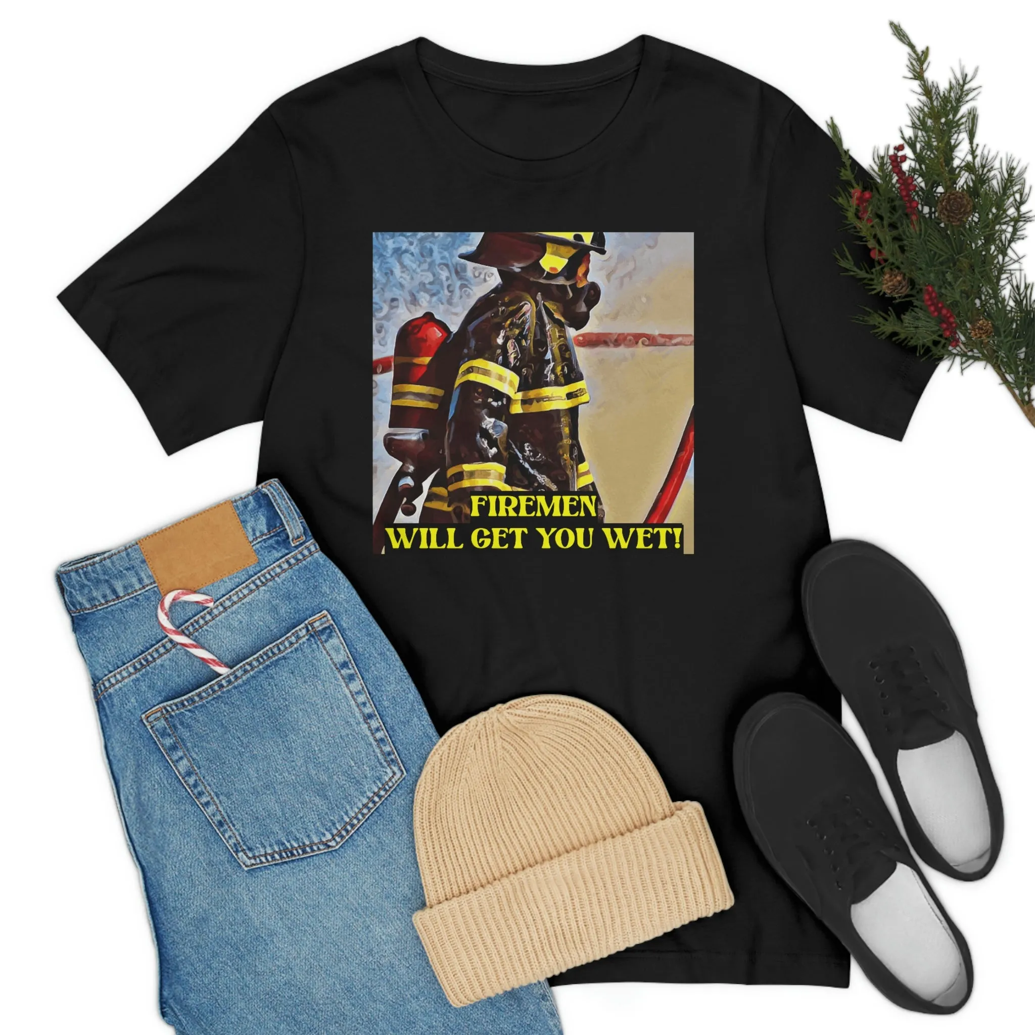 Firemen Will Get You Wet! Short Sleeve Tee