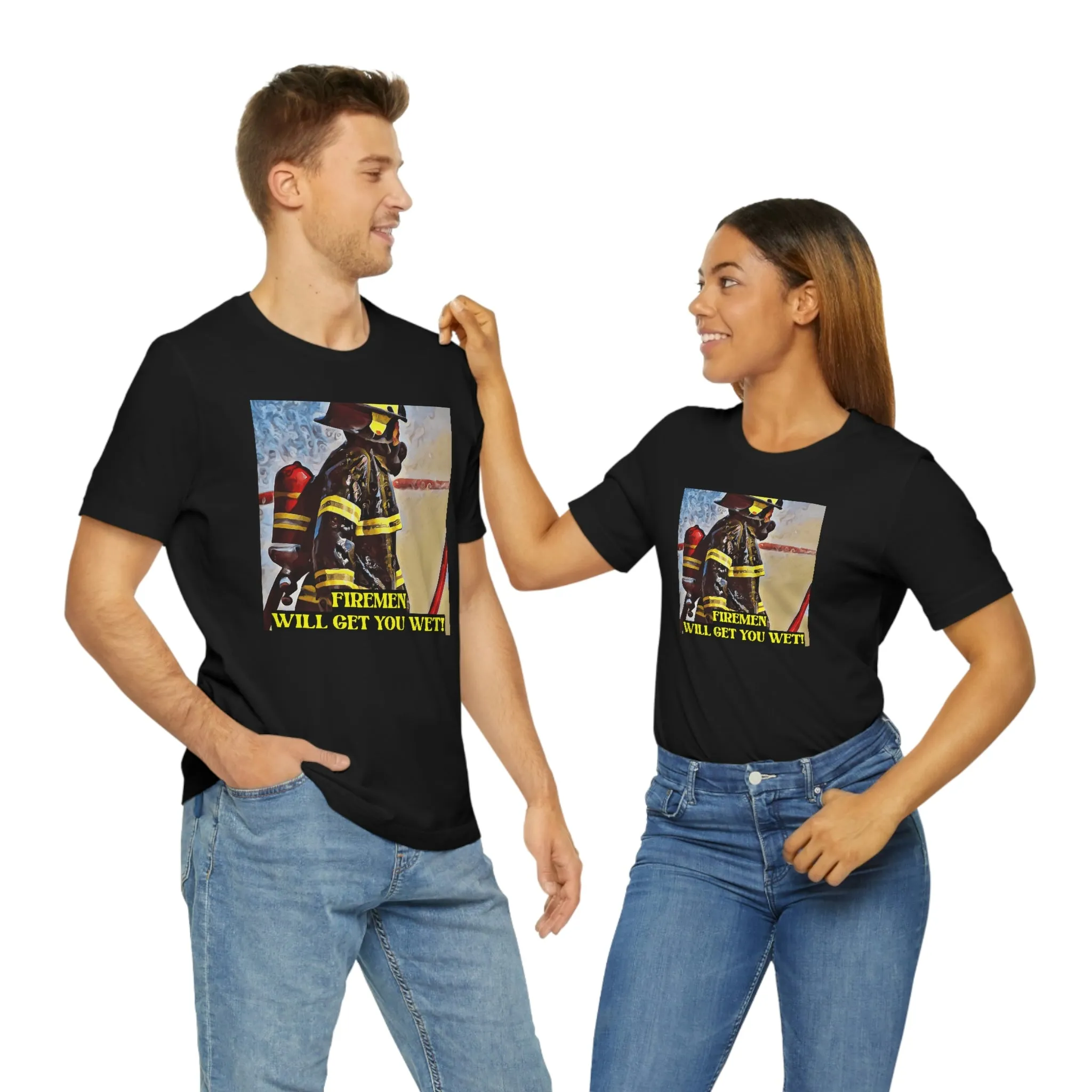 Firemen Will Get You Wet! Short Sleeve Tee
