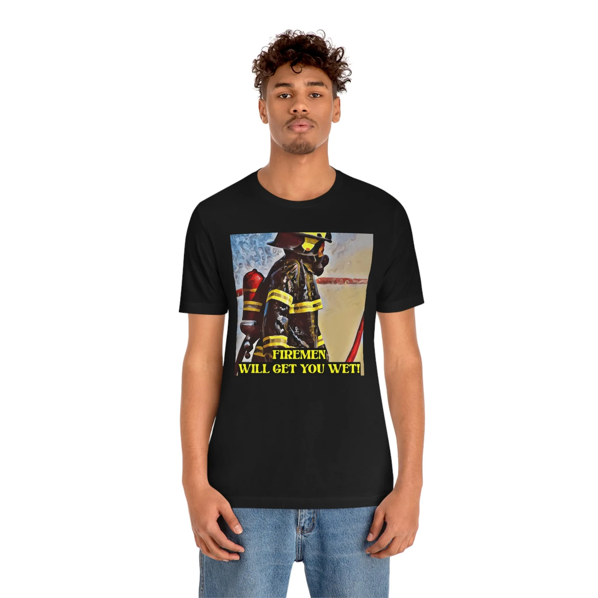 Firemen Will Get You Wet! Short Sleeve Tee