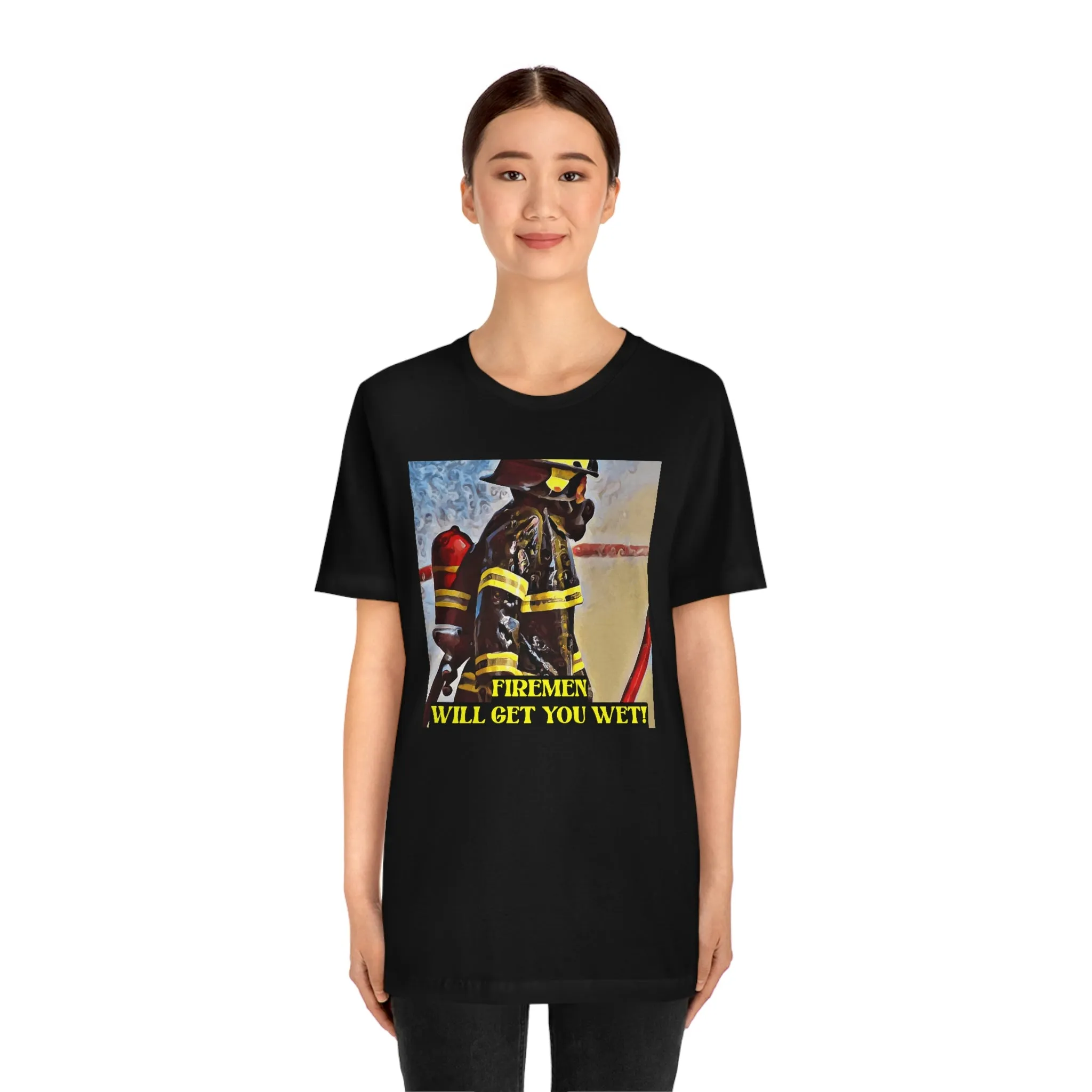 Firemen Will Get You Wet! Short Sleeve Tee