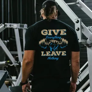 Give Everything Leave Nothing Printed Men's T-shirt