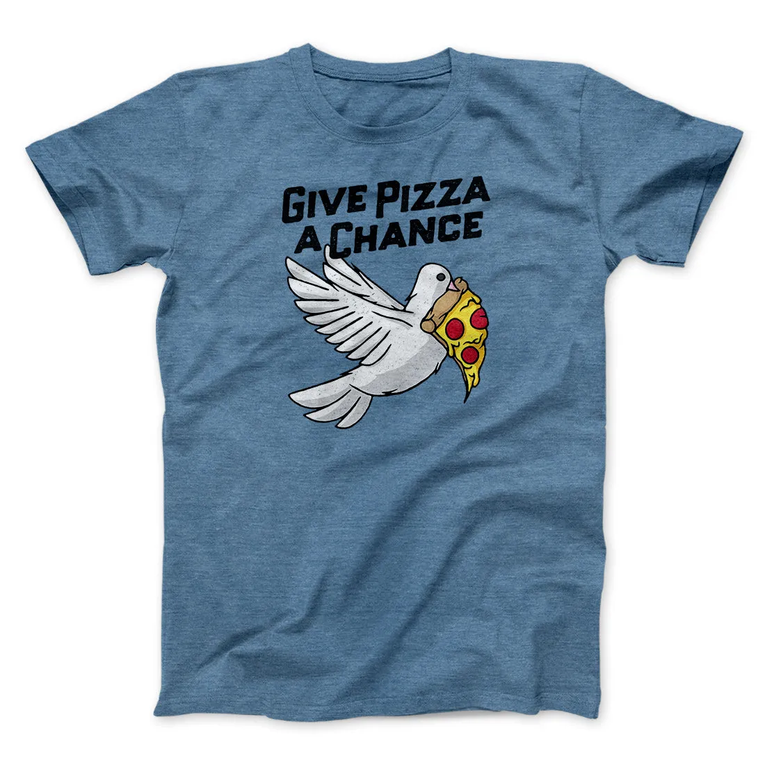 Give Pizza A Chance Men/Unisex T-Shirt