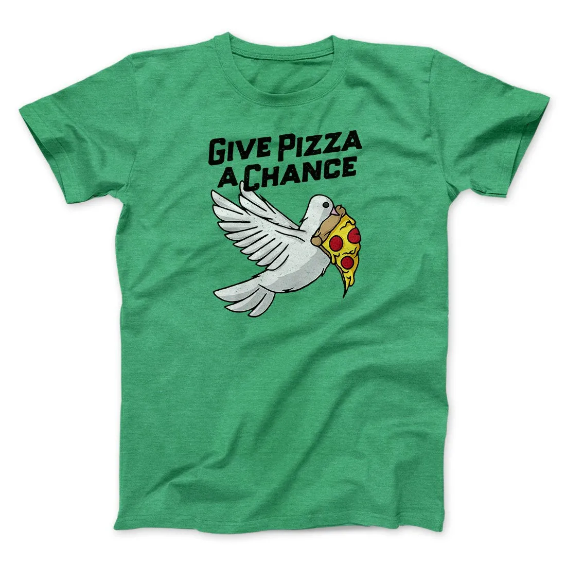 Give Pizza A Chance Men/Unisex T-Shirt