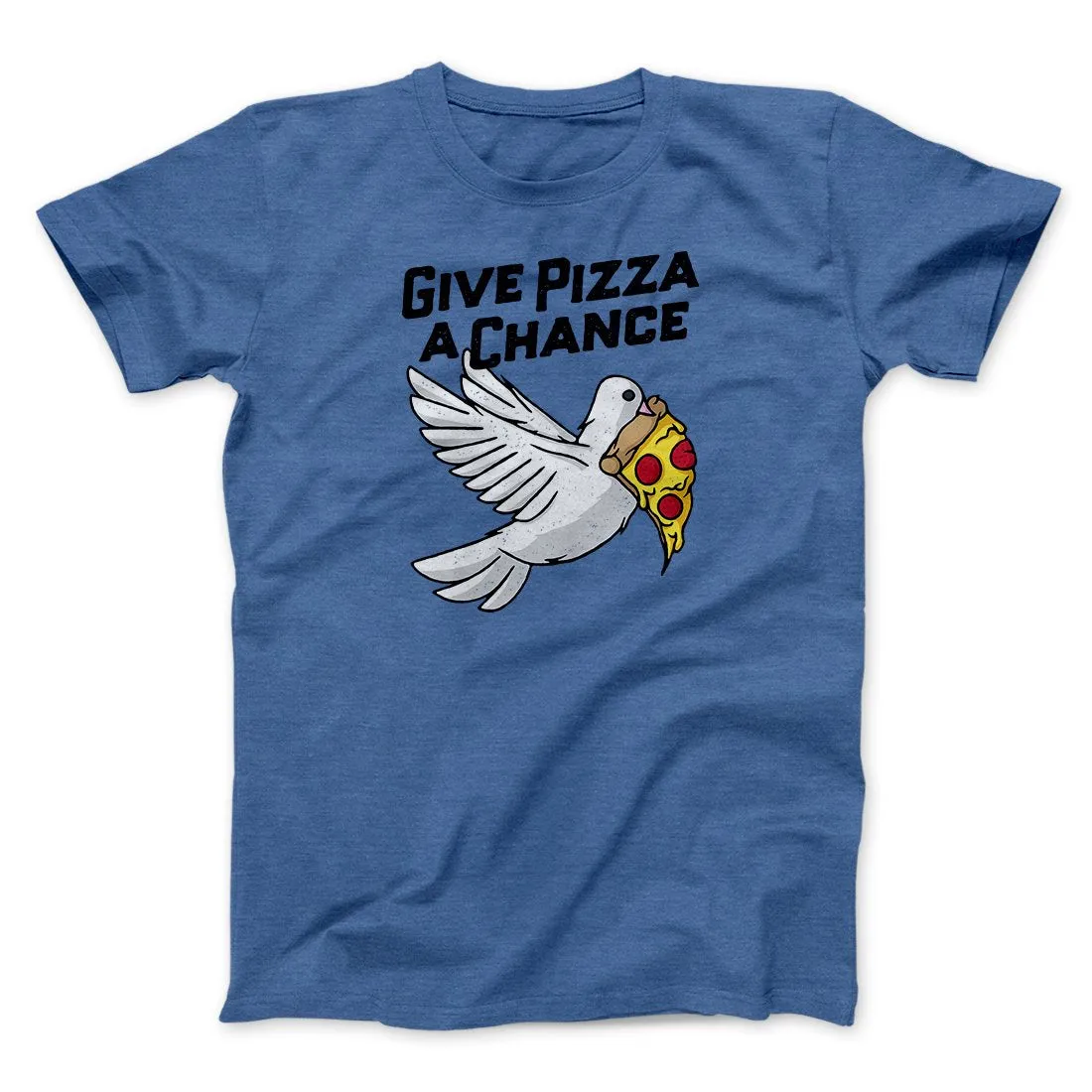 Give Pizza A Chance Men/Unisex T-Shirt