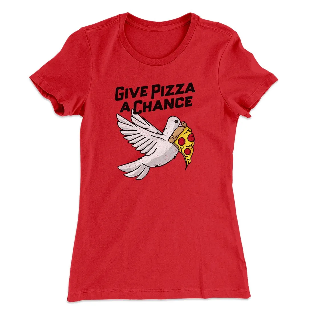 Give Pizza A Chance Women's T-Shirt