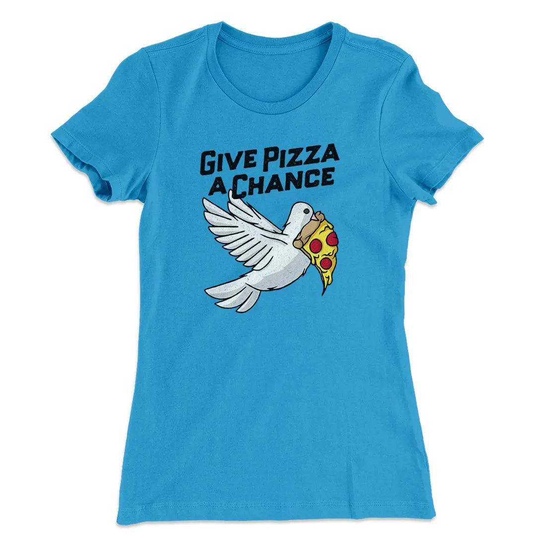 Give Pizza A Chance Women's T-Shirt