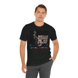 Hello Darkness My Old Friend! Short Sleeve Tee