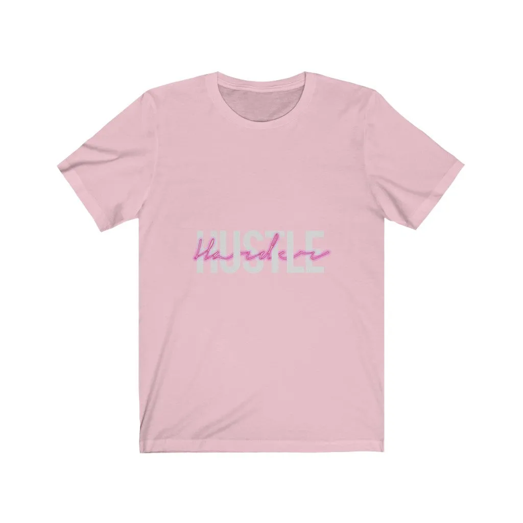 Hustle Harder - Unisex Jersey Short Sleeve Tee