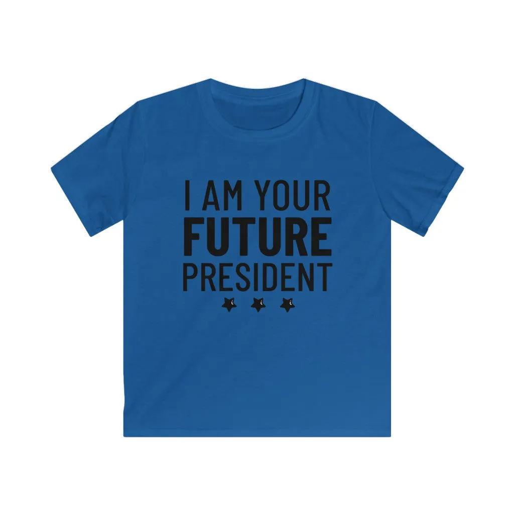 I Am Your Future President - Kids T-shirt