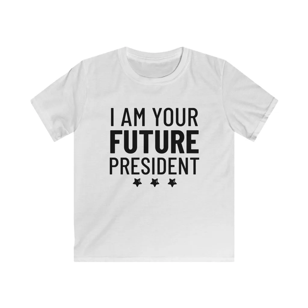 I Am Your Future President - Kids T-shirt