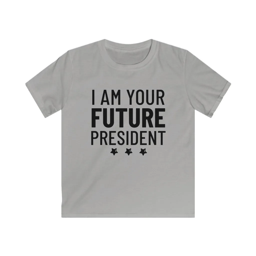 I Am Your Future President - Kids T-shirt